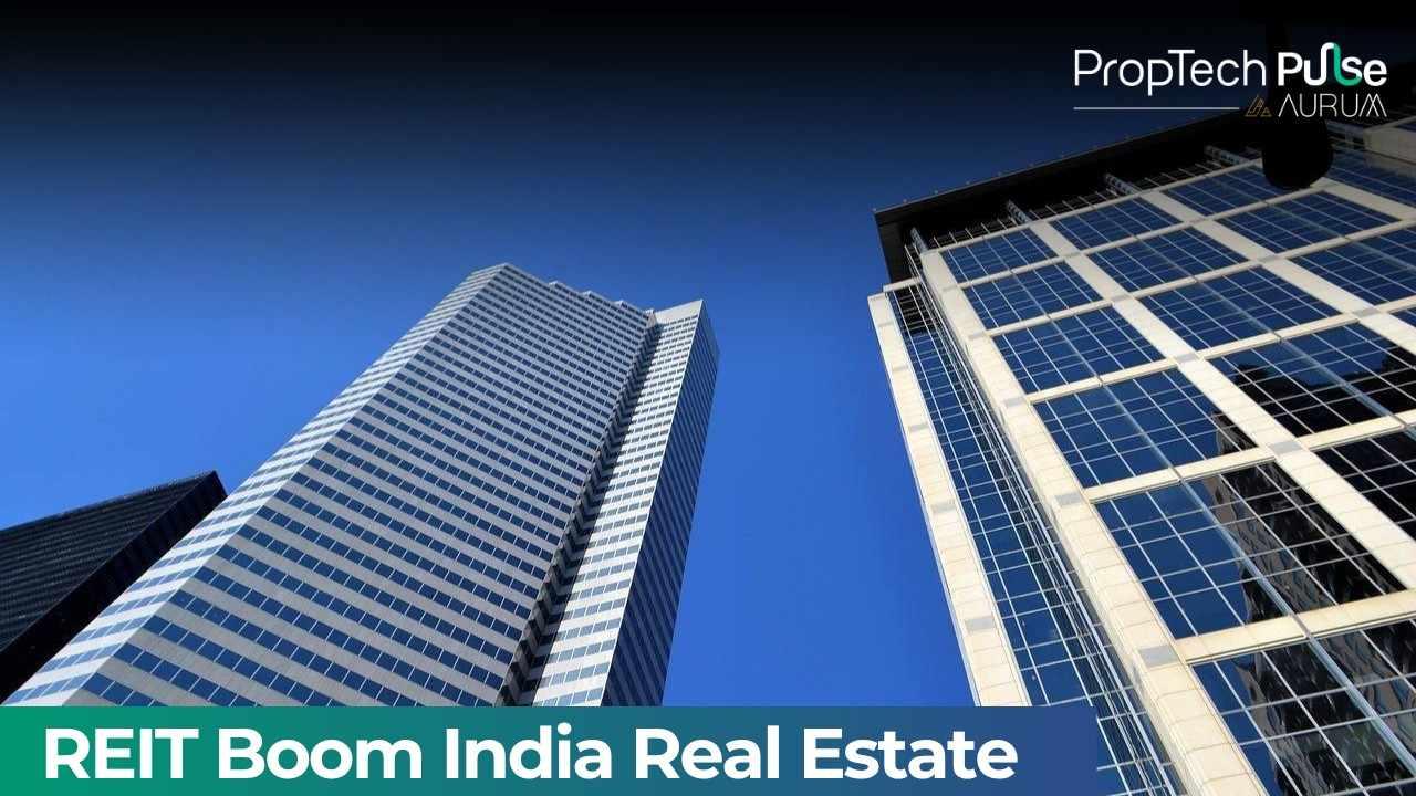 India’s REIT Market Is Booming