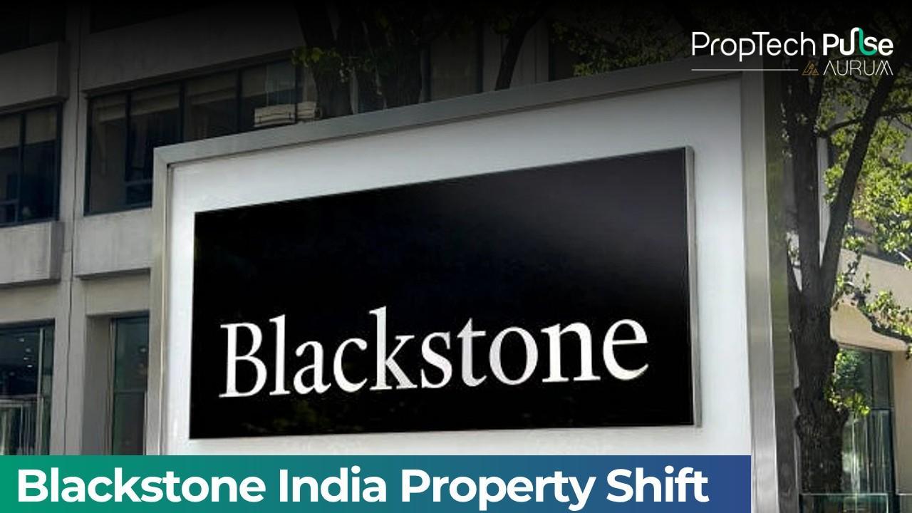 Blackstone Revamps India Real Estate Strategy