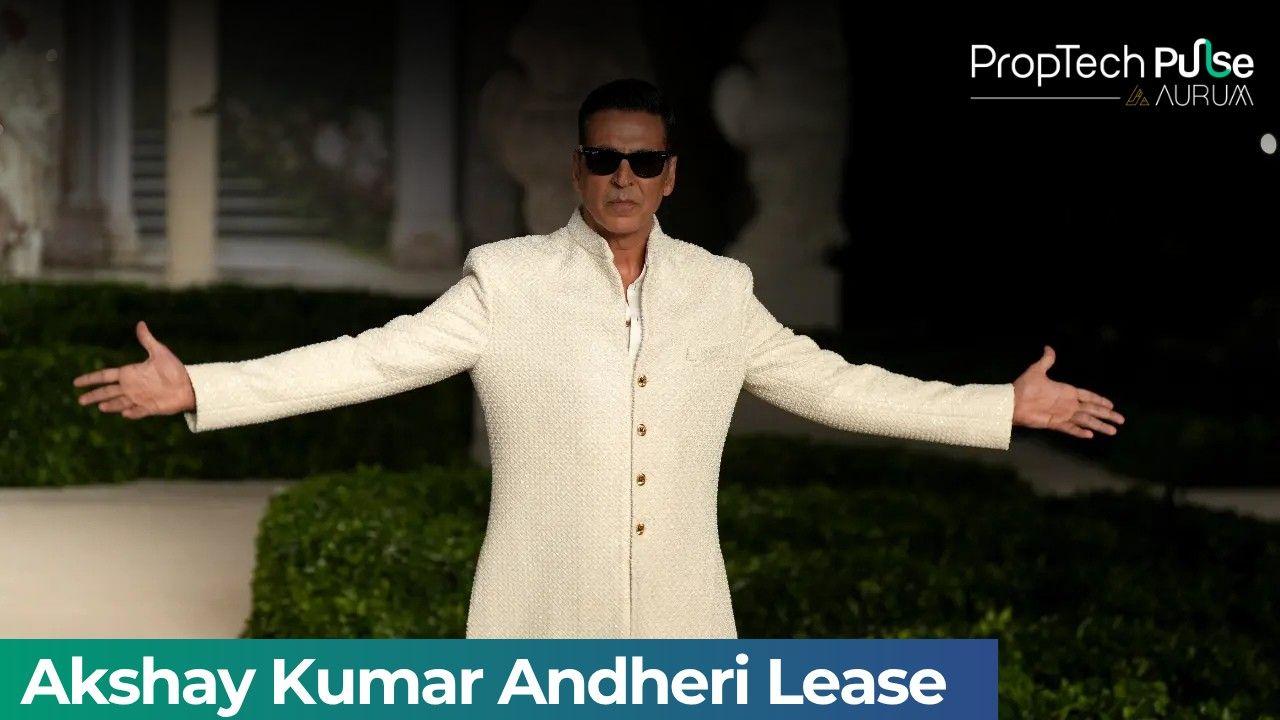 Akshay Kumar Leases Andheri Duplex