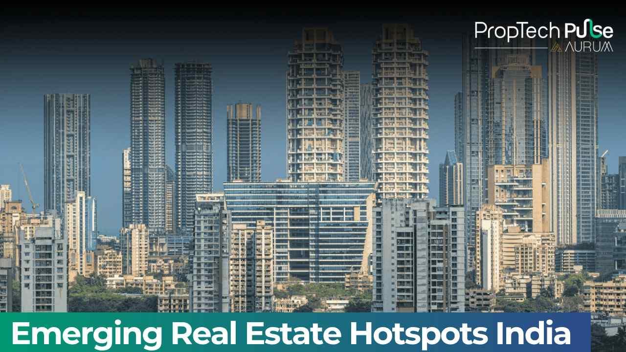 Top 5 Emerging Real Estate Hotspots in India