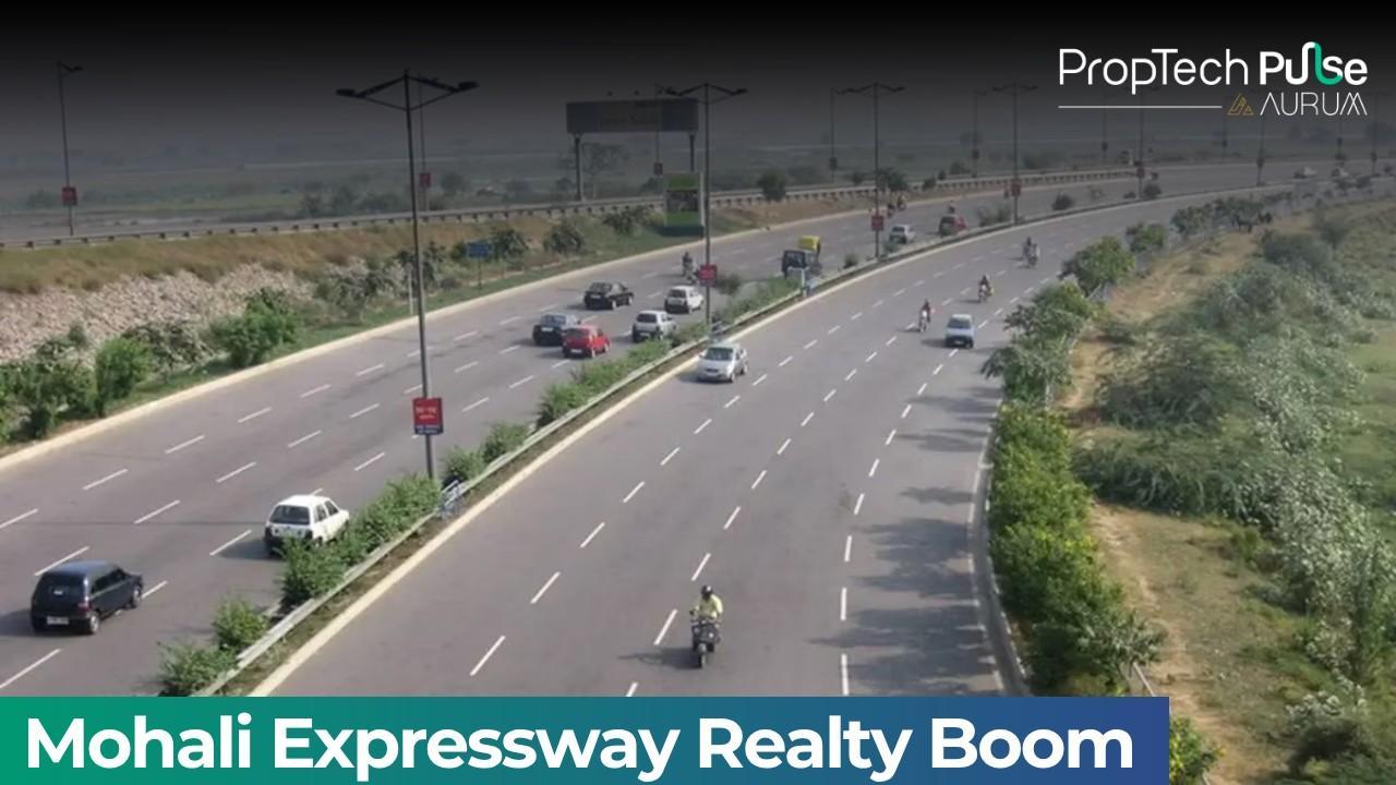 How New Expressways are Turning Mohali into a Prime Realty Hub
