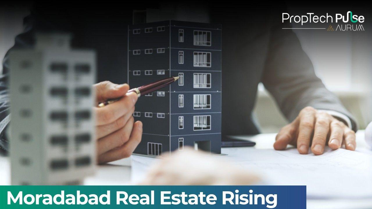 Moradabad is Attracting Low-Budget Real Estate Investors