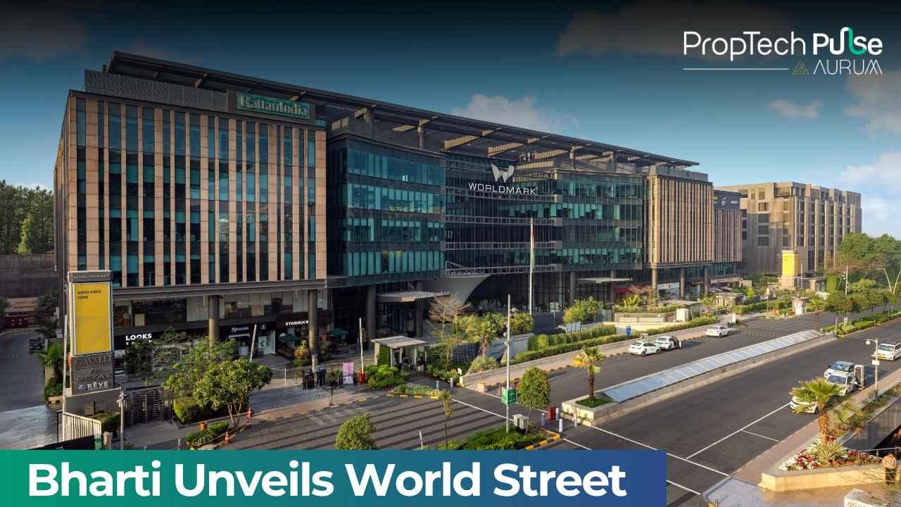 Bharti Real Estate Launches World Street