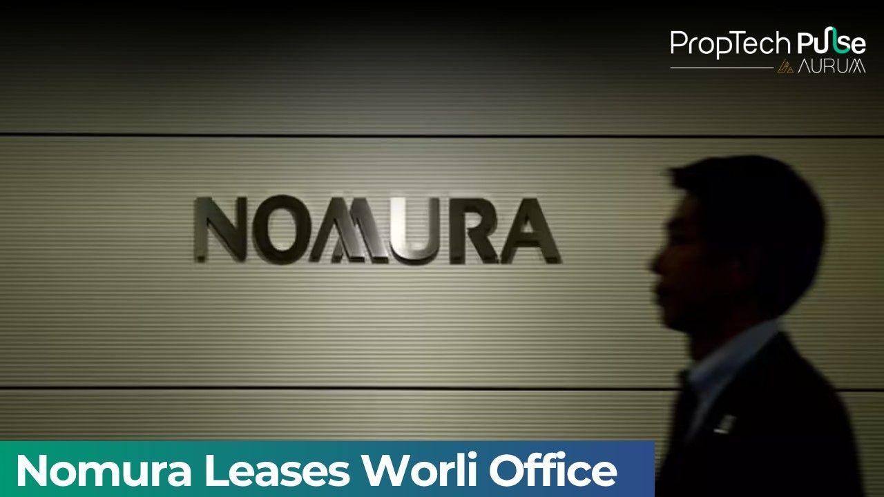 Nomura India Leases Commercial Office Space