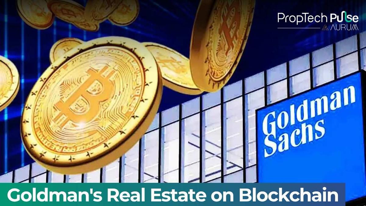 Goldman Sachs GS DAP tokenized real estate fund Apex Archax LRC Ownera Luxembourg EEA 2026