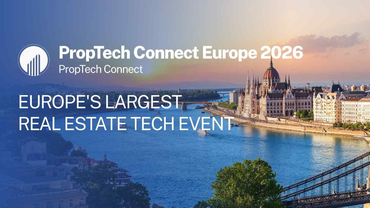 Promotional banner for PropTech Connect Europe 2026 featuring the Budapest Parliament building along the Danube River at sunset, highlighting Europe's largest real estate technology event with a modern blue gradient overlay and event branding.
