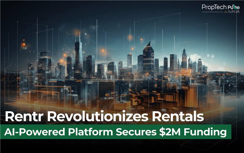 Rentr Secures $2 Million Seed Funding to Revolutionize UK Rental Market