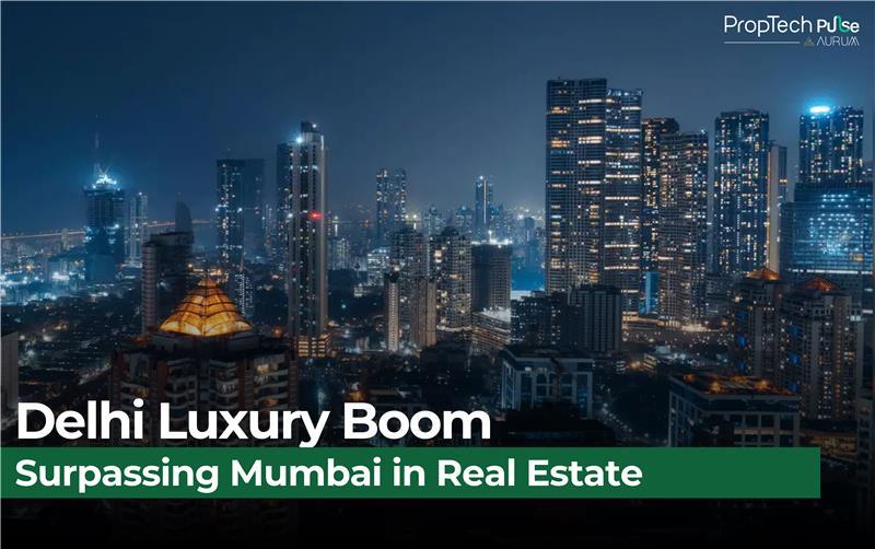 New Delhi Overtakes Mumbai in Luxury Real Estate Boom | A Surprising Shift in India’s High-End Housing Market