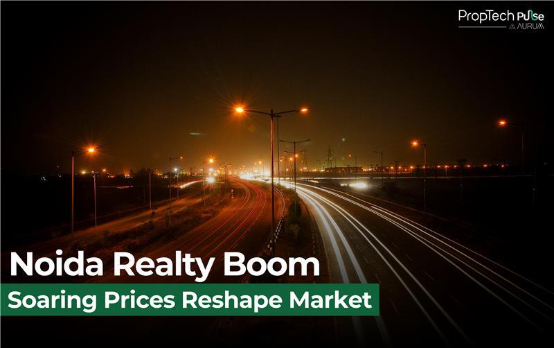 Noida’s Property Boom | Unprecedented Growth in Three Years