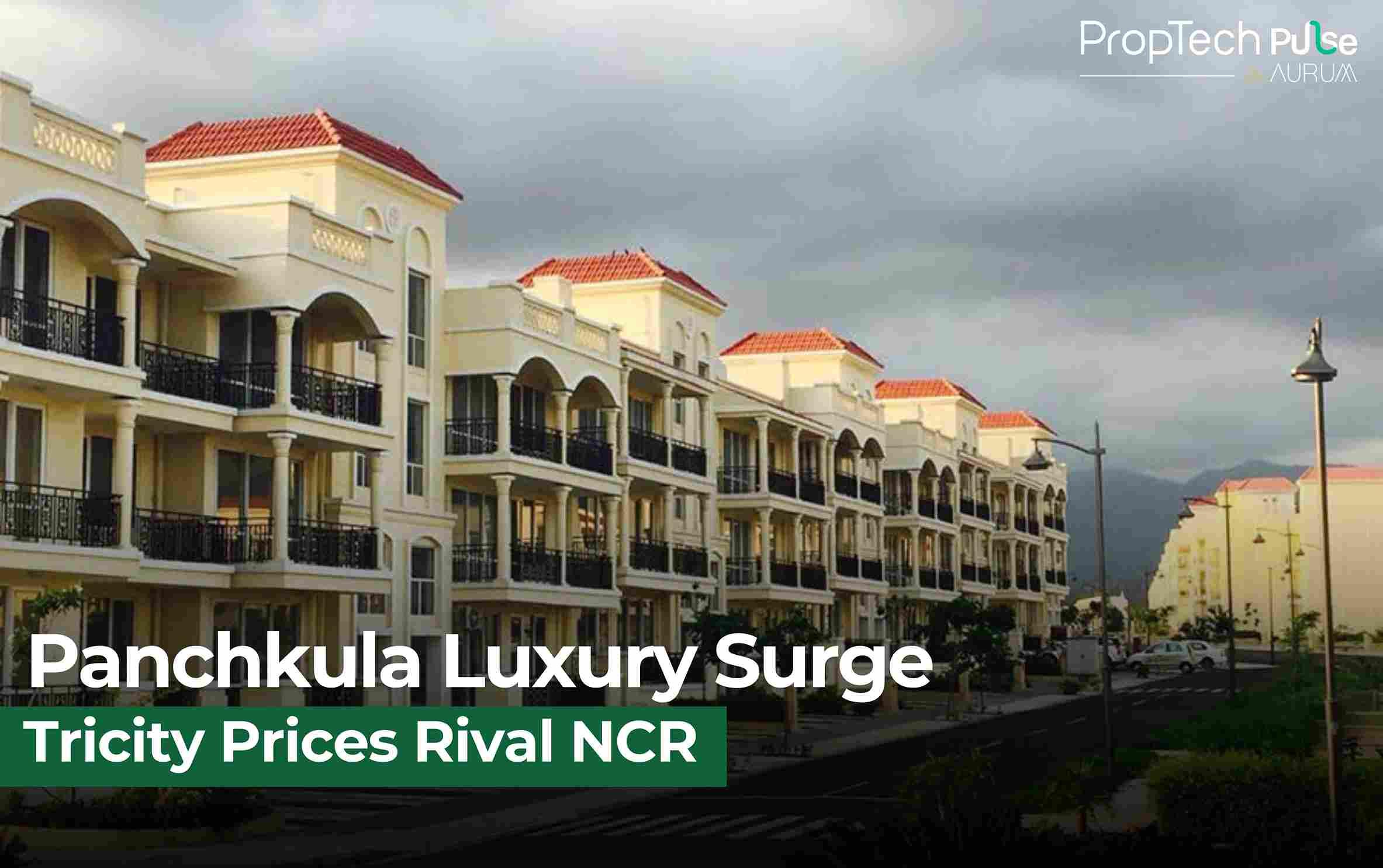 Panchkula Luxury Real Estate Surges as Tricity Prices Rival NCR