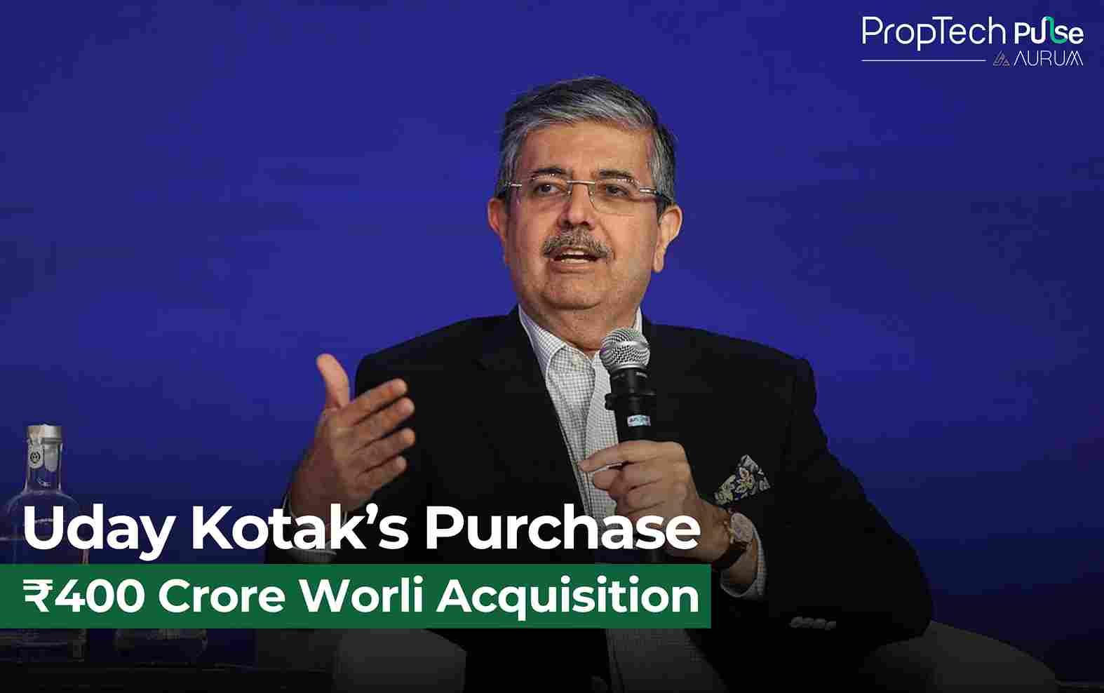 Uday Kotak Sets National Record with ₹400 Crore Worli Sea Face Acquisition