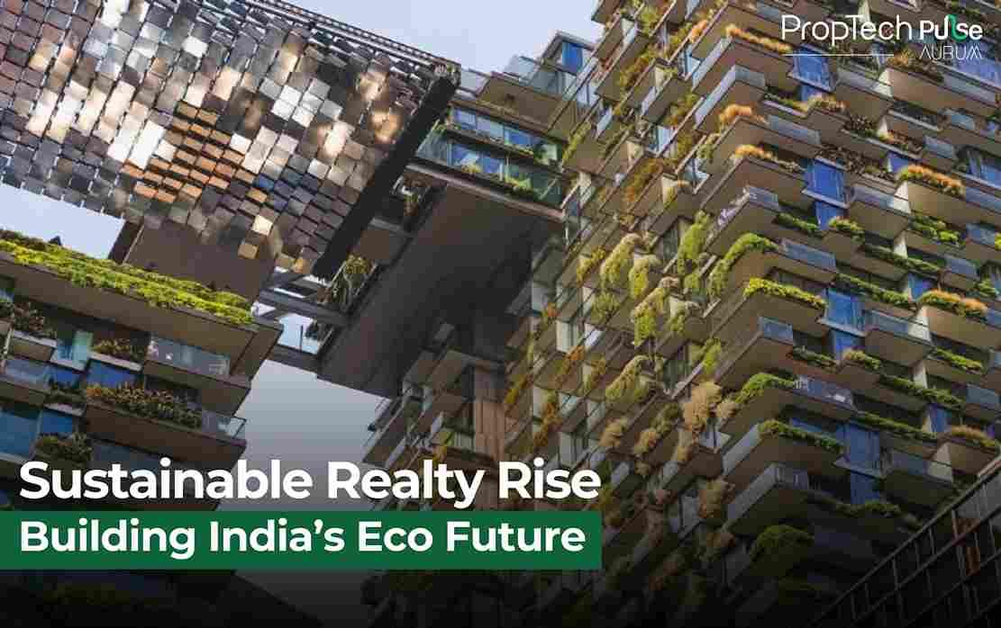 Green Real Estate: India’s Sustainable Revolution Gains Momentum