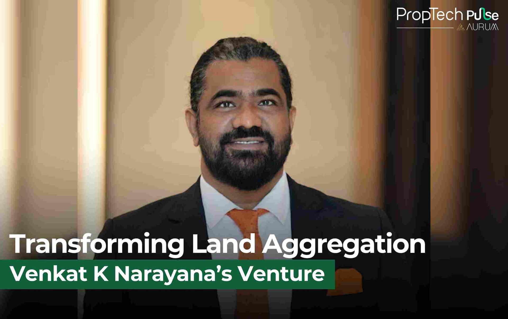 Venkat K Narayana Unveils KVN Properties to Revolutionize Land Aggregation in India