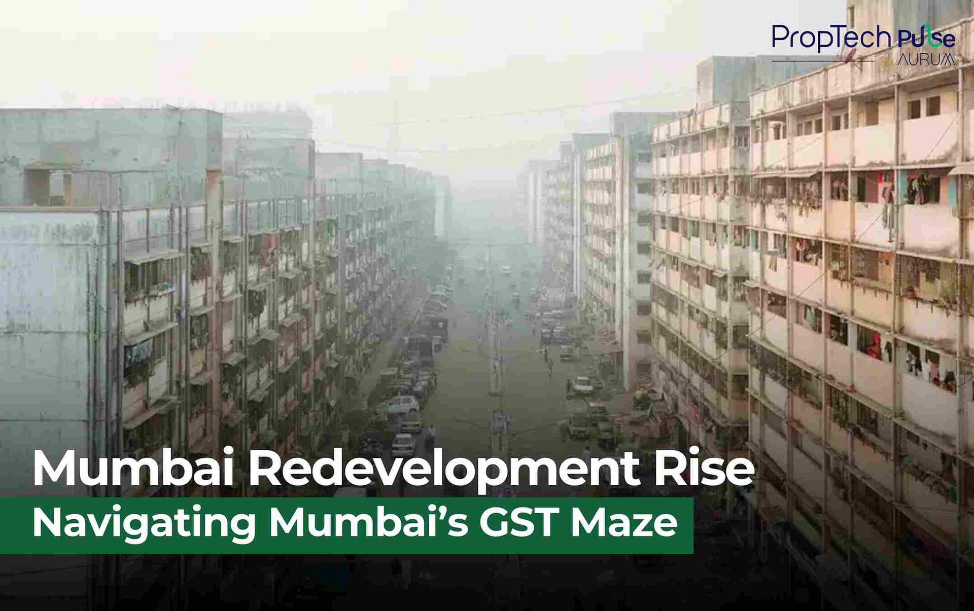 25,000 Mumbai Buildings Await Renewal: GST Uncertainty and Costs Stall ₹30,000 Cr Redevelopment