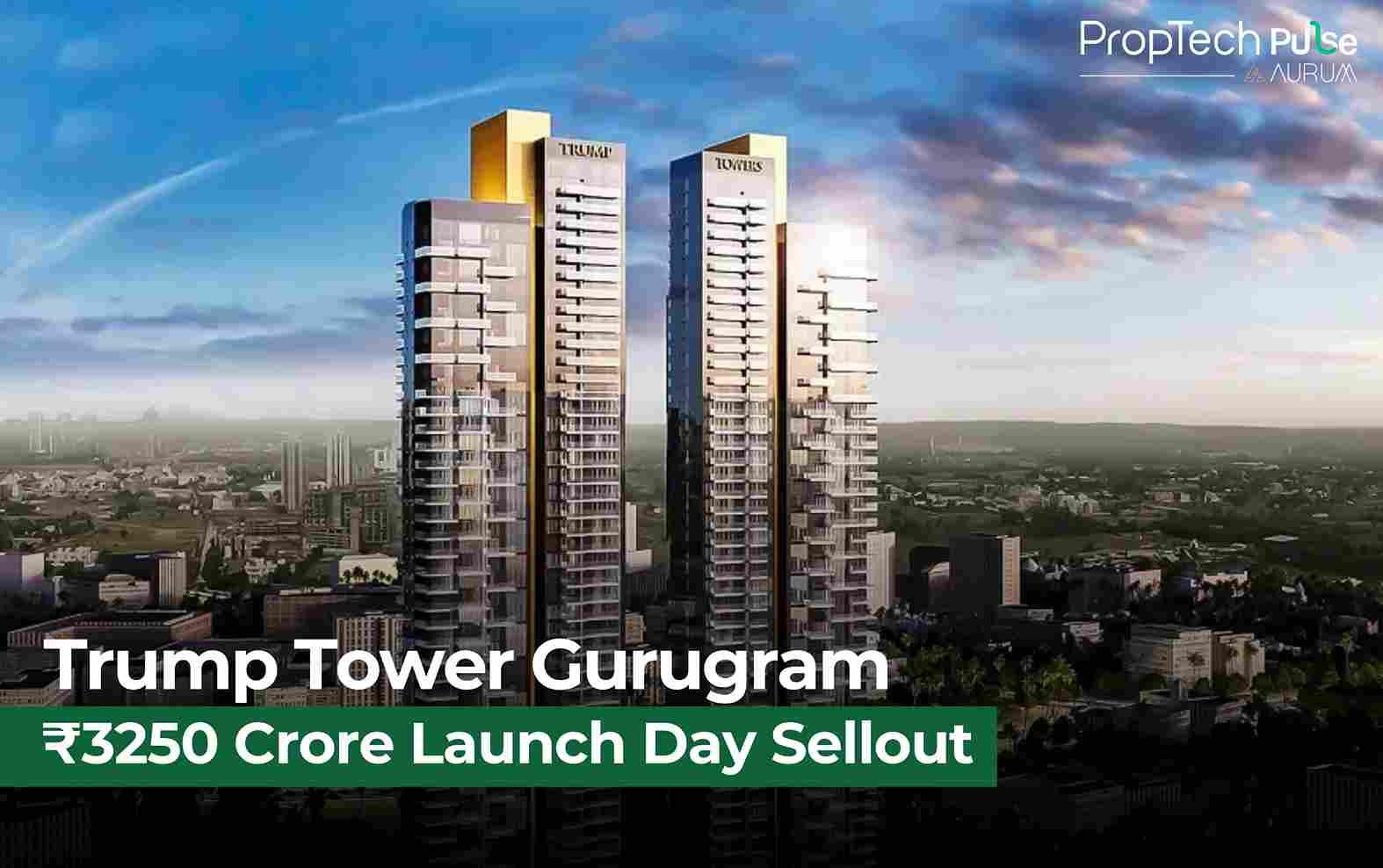 Trump Residences Gurugram Sets New Record with ₹3,250 Crore Sellout