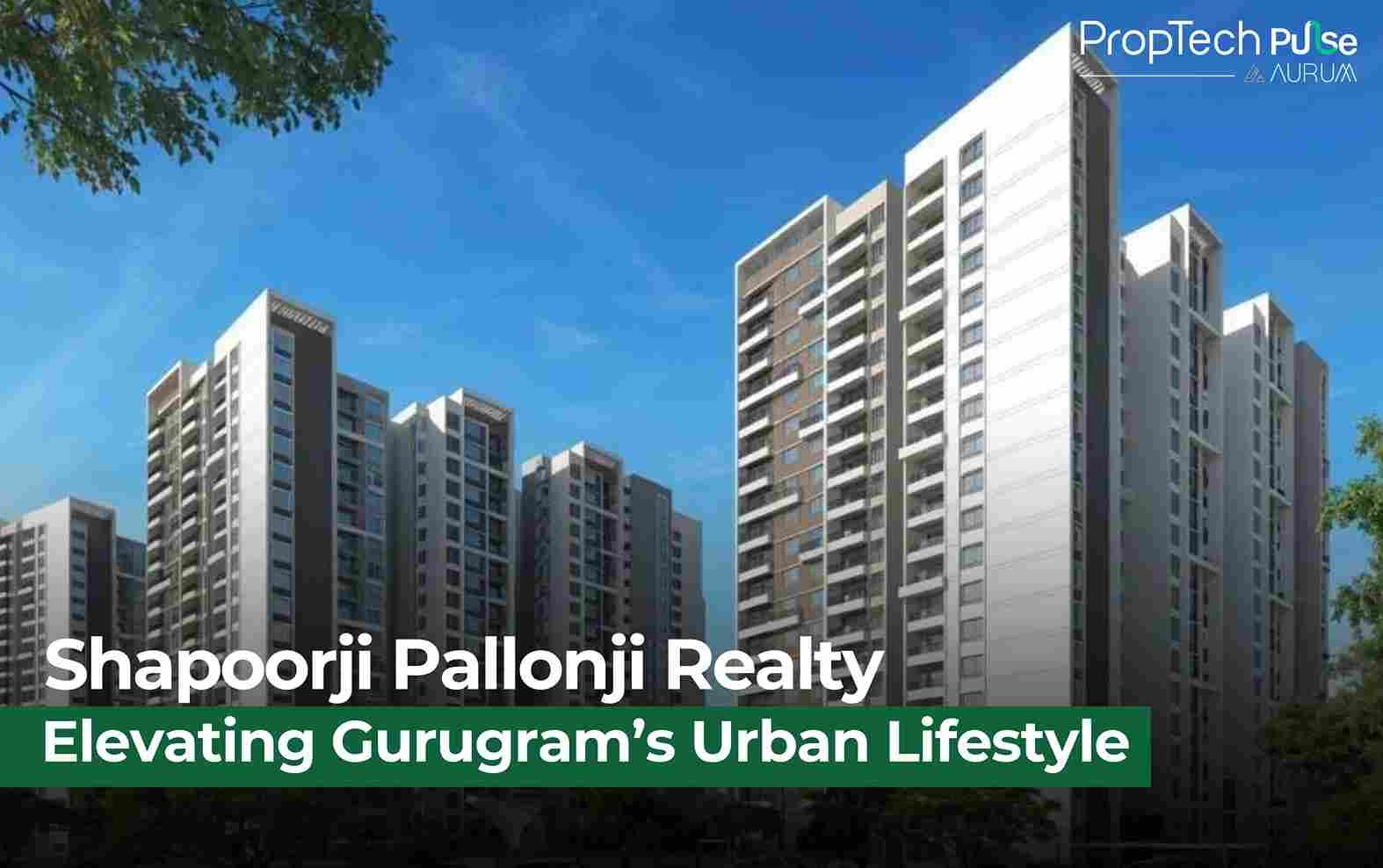 Shapoorji Pallonji Unveils ‘The Dualis’-A New Benchmark in Gurugram Luxury Living