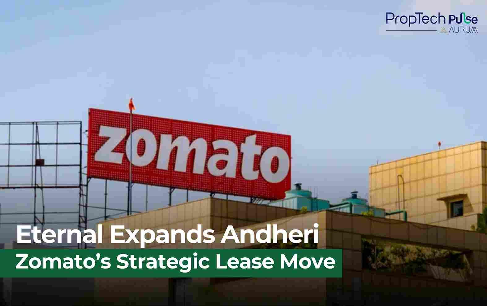 Eternal (Zomato) Secures 84,157 Sq Ft Office in Andheri’s R Square for ₹85 Crore