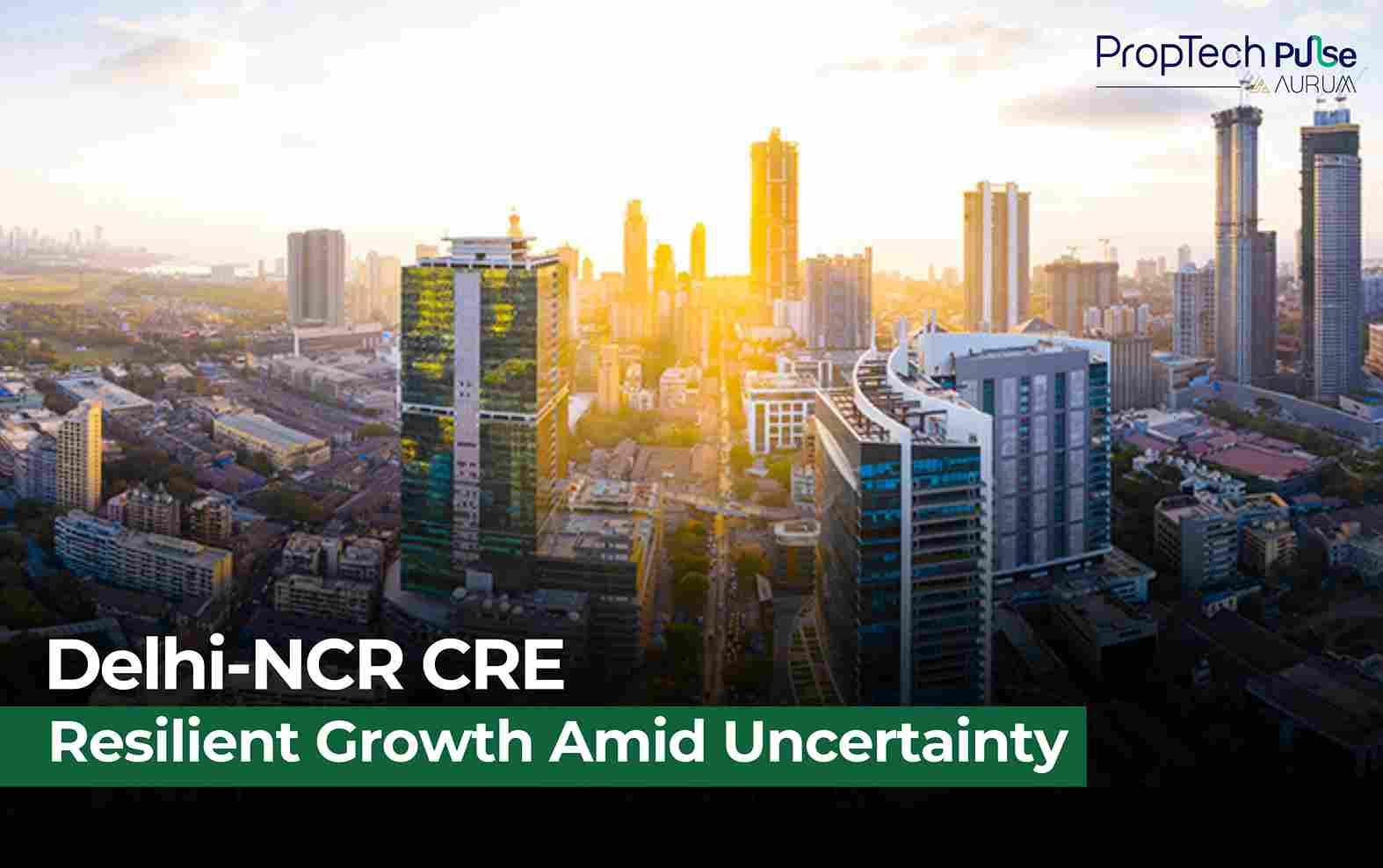 Delhi-NCR’s Commercial Office Market Defies Global Trends, Leads India in 2025