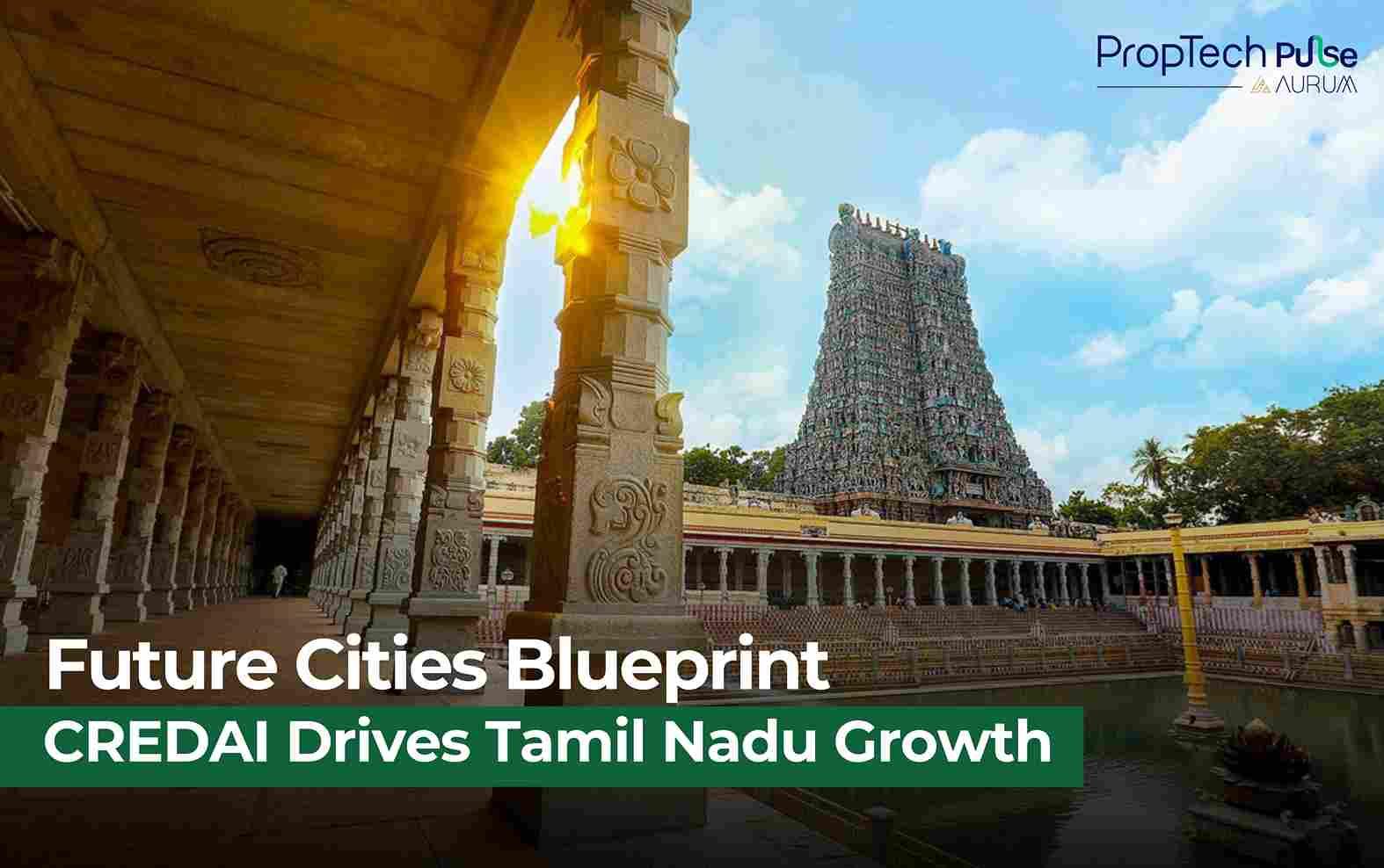 CREDAI Unveils Ambitious Urban Master Plans to Transform 135 Tamil Nadu Cities