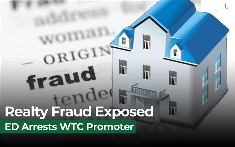 Real Estate Fraud Unmasked | ED Arrests WTC Group's Ashish Bhalla