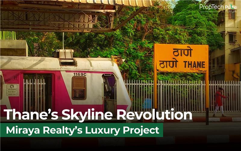 Miraya Realty's Rs1000 Crore Luxury Project Set to Redefine Thane’s Skyline