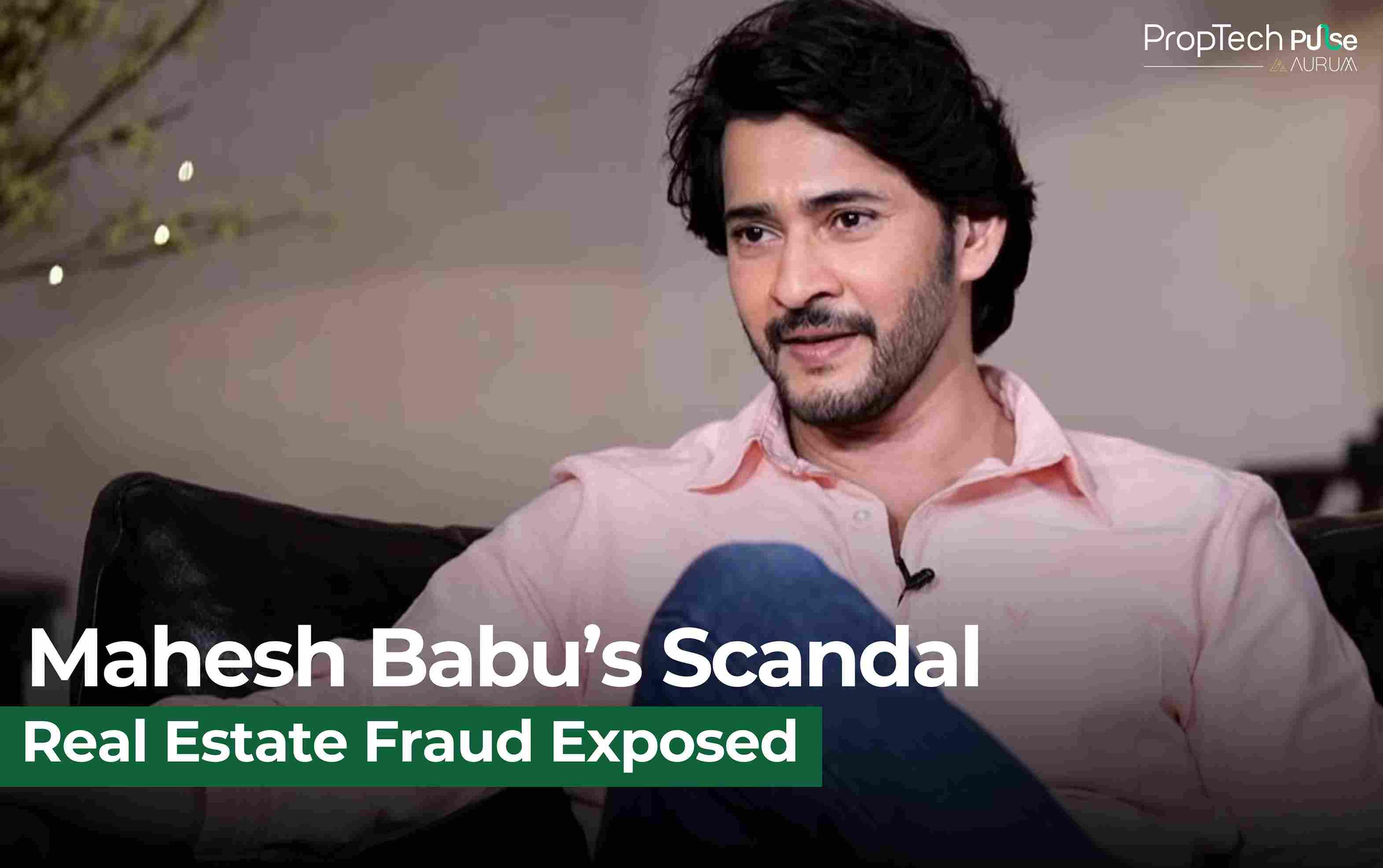 Mahesh Babu Linked to Real Estate Scam Probe by Enforcement Directorate