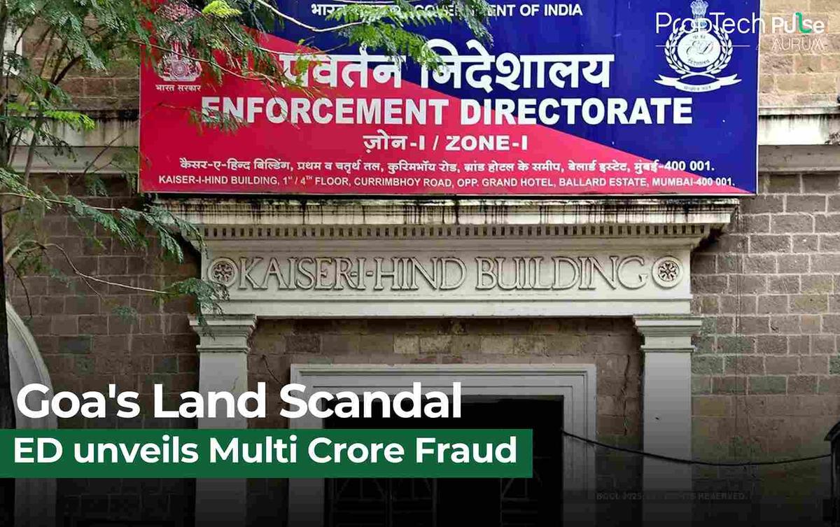 Major Goa Land Scam Worth Rs 1,000 Crore Uncovered by ED in High-Profile Investigation